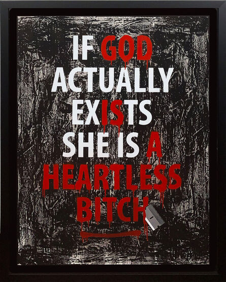 Jason REVOK, ‘‘If God Actually Exists She is a Heatless Bitch' (framed) **ON SALE**’, 2010