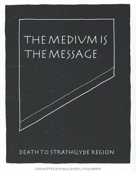 Ian Hamilton Finlay, ‘The Medium is the Message’, 1987