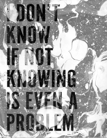 Ben Skinner, ‘I Don't Know If Not Knowing Is Even A Problem’, 2018