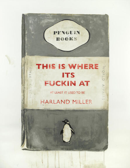 Harland Miller, ‘This is where its fuckin at’, 2012
