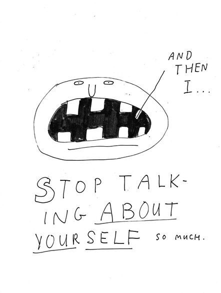Jim Torok, ‘Stop Talking About Yourself’, 2014
