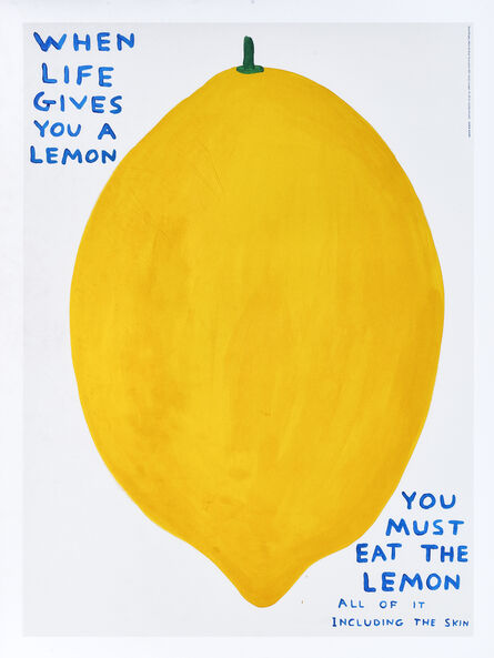 David Shrigley, ‘When Life Gives You A Lemon’, 2021