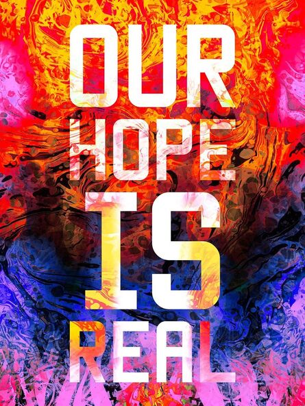 Mark Titchner, ‘Our hope is real’, 2016