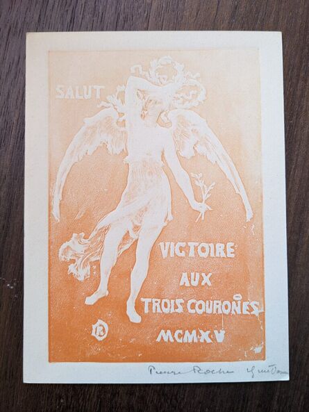 Pierre Roche, ‘Salut victoire aux trois courones (greeting card for 1915)’, 1914