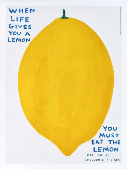 David Shrigley, ‘When Life Gives You A Lemon’, 2021