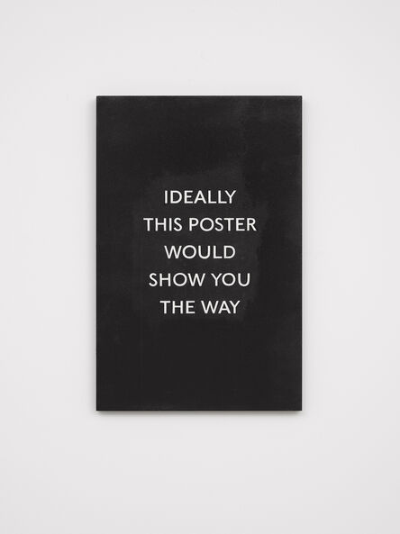 Laure Prouvost, ‘IDEALLY THIS POSTER WOULD SHOW YOU THE WAY’, 2019