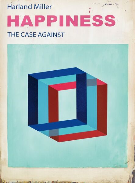 Harland Miller, ‘Happiness: The Case Against’, 2017
