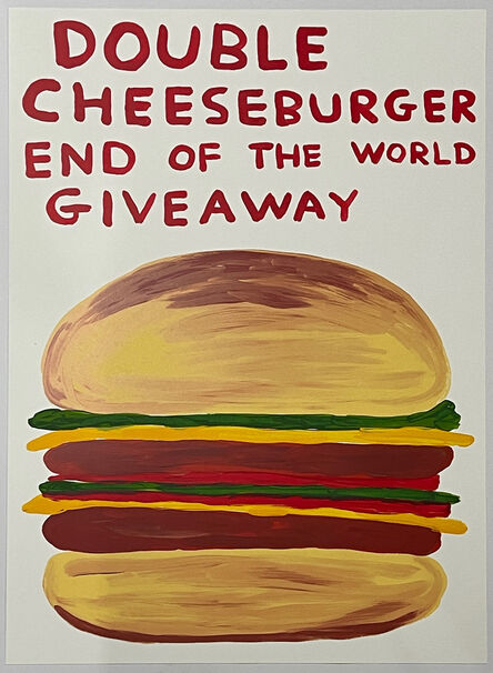 David Shrigley, ‘Double Cheeseburger End of the World Giveaway’, 2018