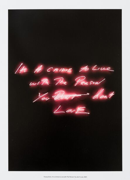 Tracey Emin, ‘It's a Crime to Live with The Person You Don't Love’, 2021
