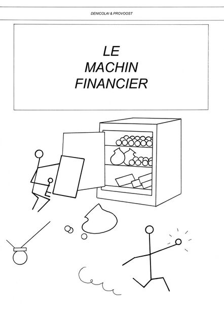 Denicolai and Provoost, ‘Le Machin Financier’, 2014