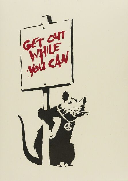 Banksy, ‘Get out while you can’, 2004