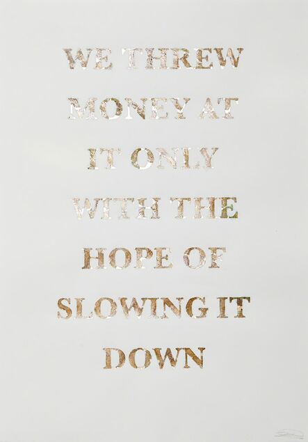 Rowan Smith, ‘We Threw Money at it Only With the Hope of Slowing it Down’, 2015