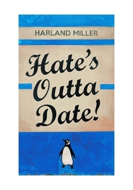 Harland Miller, ‘Hate's Outta Date’, 2022