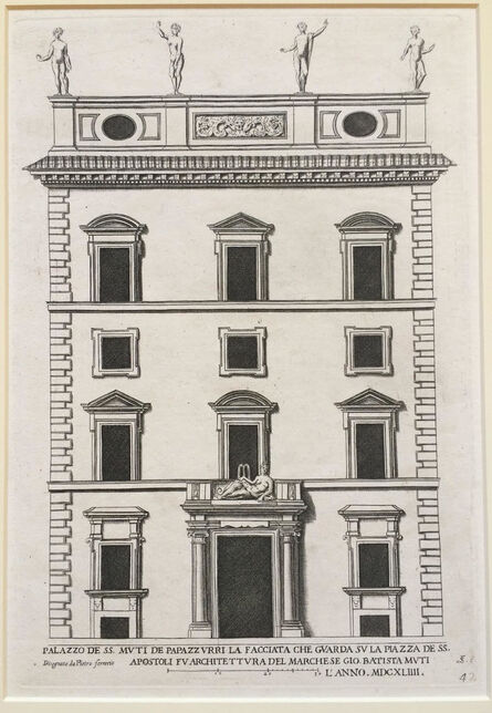 Pietro Ferrerio, ‘Palazzo de SS Muti de Paparzzurri, la facciata che guardia su la Plazza de SS Apostoli….. Plate 42 from Palazzi di Roma de Piu Celebri Architetti, vol I’, 1655