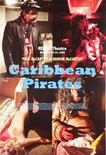 Paul McCarthy, ‘Caribbean Pirates at the Redcat Theatre Double Signed Exhibition Poster, FREE DOMESTIC SHIPPING’, 2008