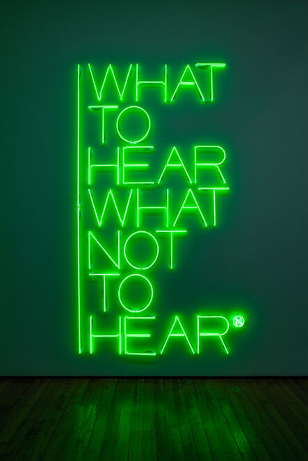 Maurizio Nannucci, ‘What to hear what not to hear’, 2017