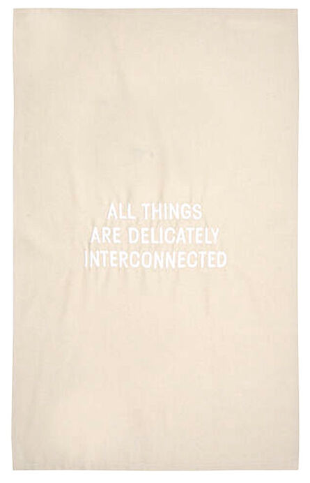Jenny Holzer, ‘All Things Are Delicately Connected embroidered tea towel’, 2019