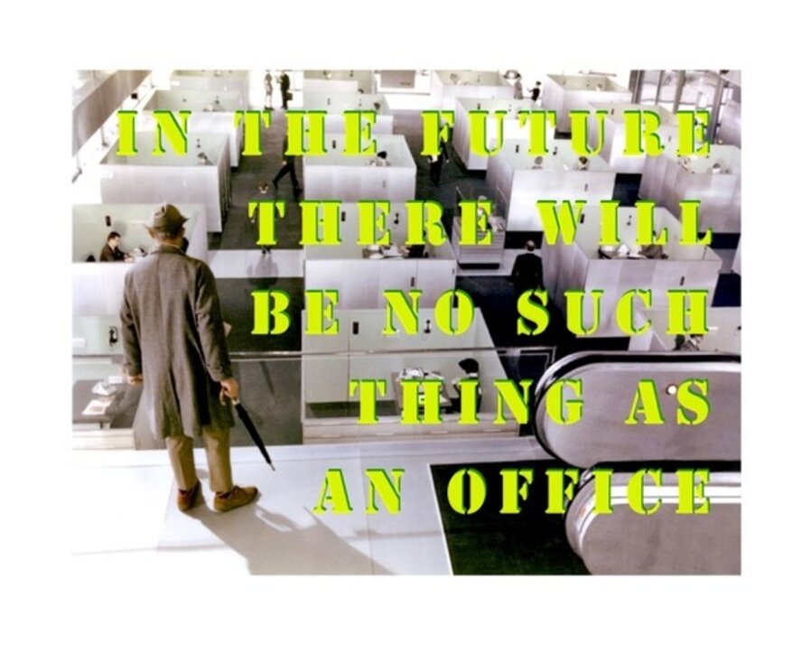 In The Future There Will Be No Such Thing As An Office