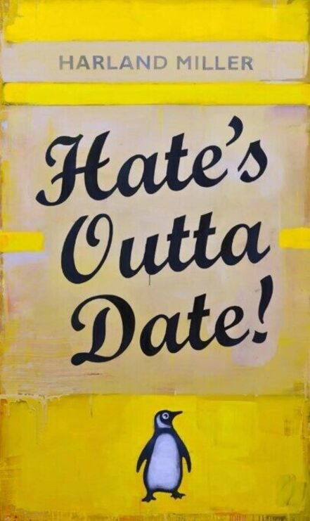 Harland Miller, ‘Hate's Outta Date (Yellow)’, 2022