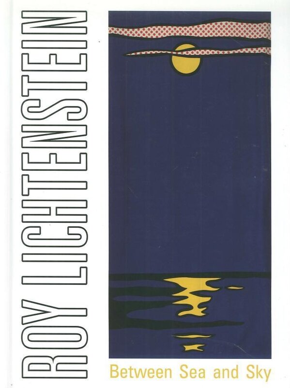 Roy Lichtenstein, ‘Roy Lichtenstein, Between Sea and Sky Book’, 2015, Ephemera or Merchandise, Museum Exhibition Catalog Book, David Lawrence Gallery