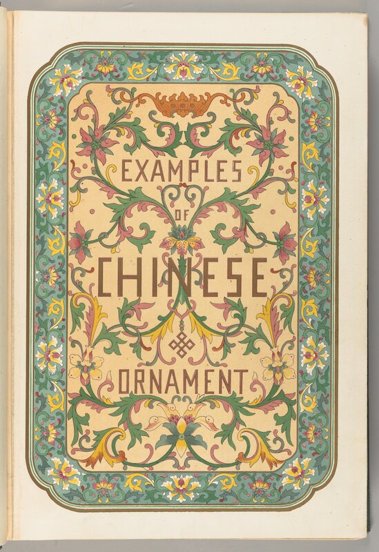 S. & T. Gilbert, ‘Examples of Chinese ornament selected from objects in the South Kensington Museum and other collections’, 1867, Other, The Metropolitan Museum of Art