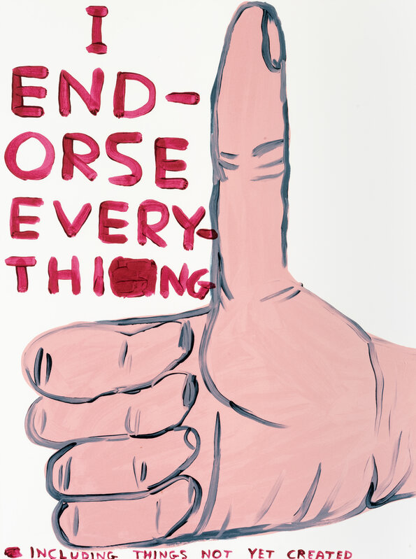 David Shrigley, ‘I Endorse Everything’, 2019, Print, Screen print in colours with a varnish overlay on Somerset Tub Sized 410gsm paper, Tate Ward Auctions