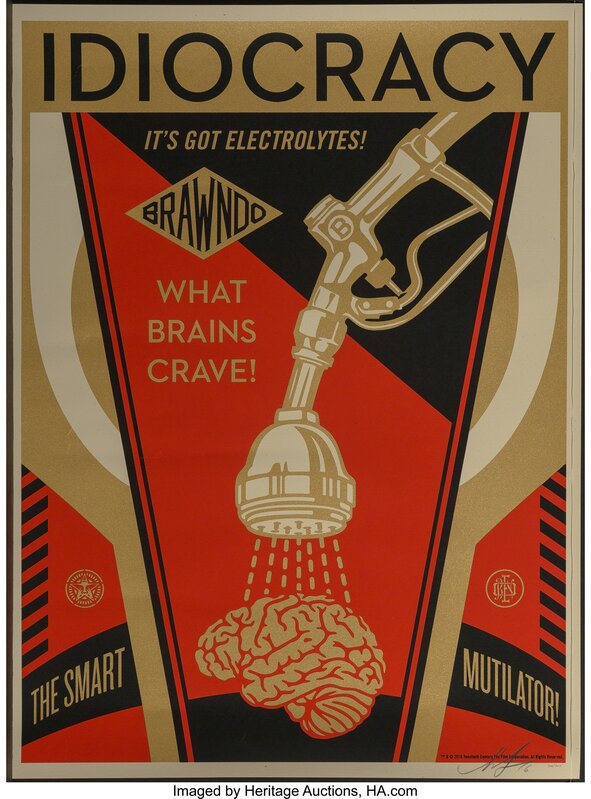 Shepard Fairey, ‘Idiocracy, poster’, 2016, Print, Screenprint in colors on cream speckled paper, Heritage Auctions