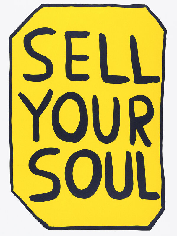 David Shrigley, ‘Sell Your Soul’, 2012, Print, Screen print in colour on wove paper, Tate Ward Auctions
