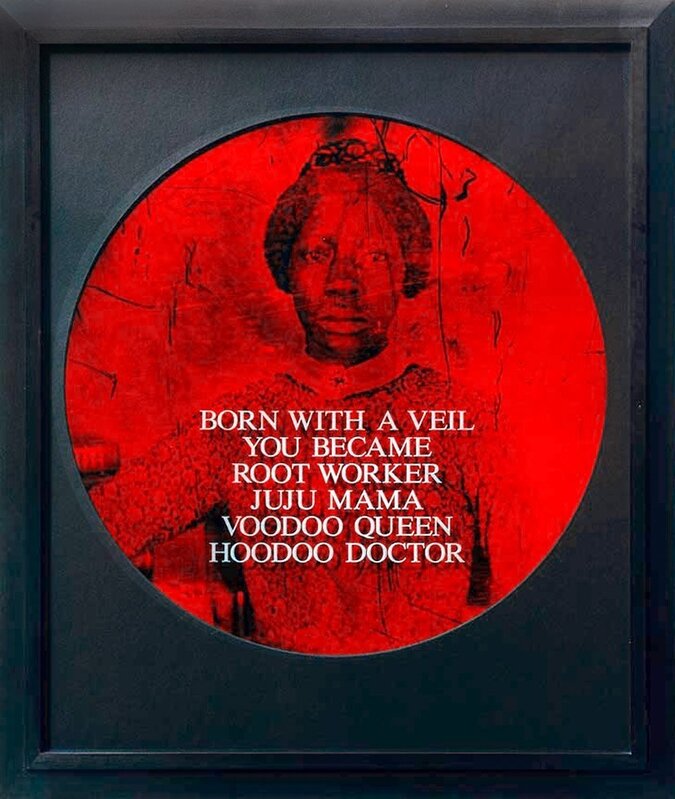 Carrie Mae Weems, ‘Born With a Veil You Became Root Worker Juju Mama Voodoo Queen Hoodoo Doctor’, 1995-1996, Photography, Color coupler print with sandblasted text on glass, CLAMP