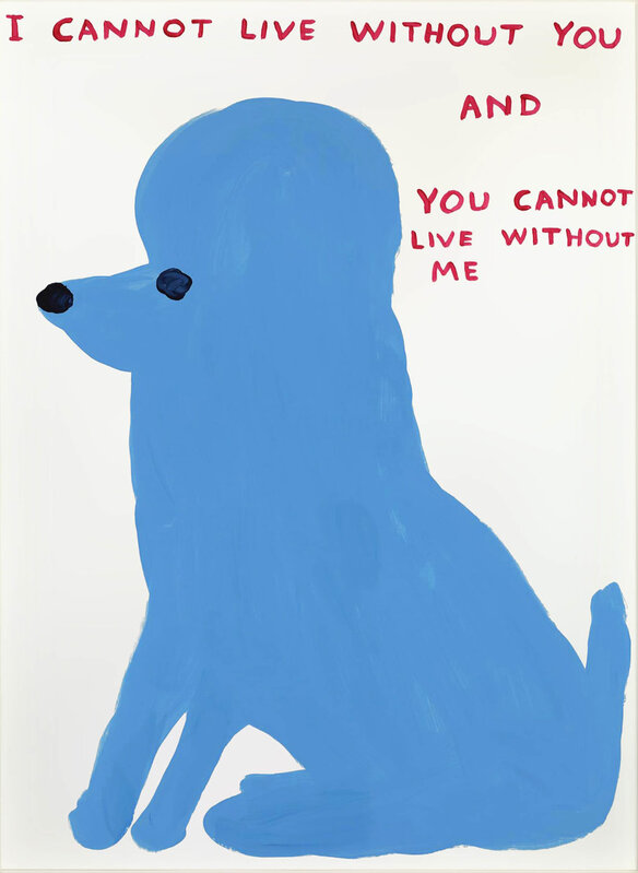 David Shrigley, ‘Untitled (I cannot live without you..)’, 2019, Print, Screenprint in colours on Somerset Tub Sized Satin 410gsm paper, ARCHEUS/POST-MODERN