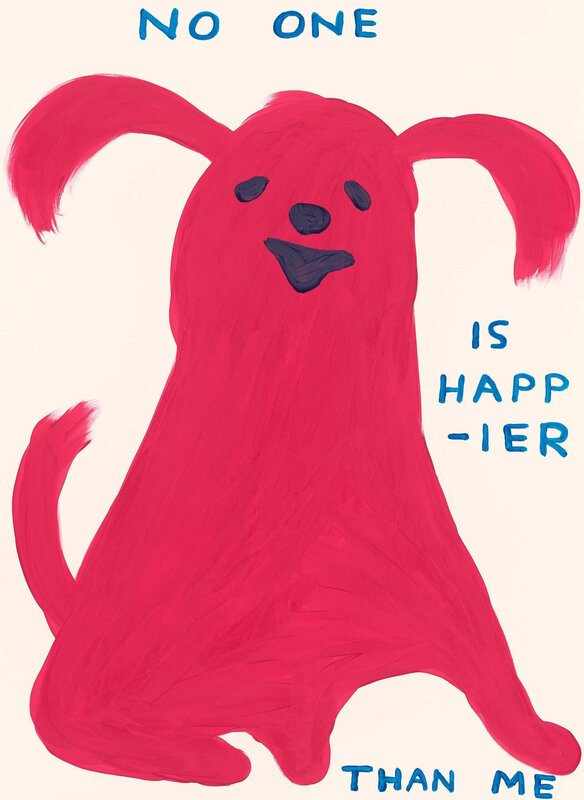 David Shrigley, ‘No One Is Happier Than Me’, 2022, Print, Screenprint in colours, GSAA