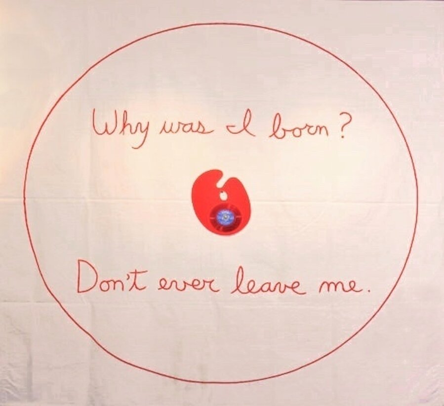 Why was I born? Don't ever leave me