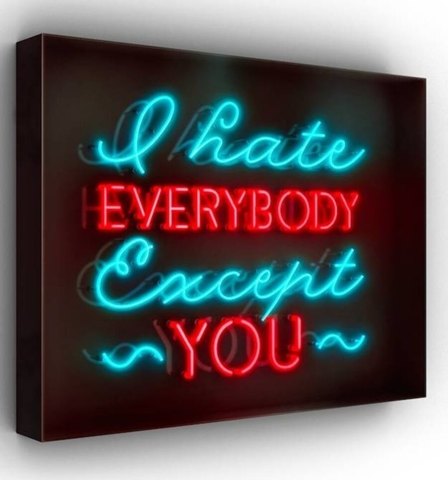 I hate EVERYBODY Except YOU