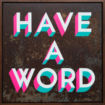 Gary Stranger, ‘Have A Word’, 2016