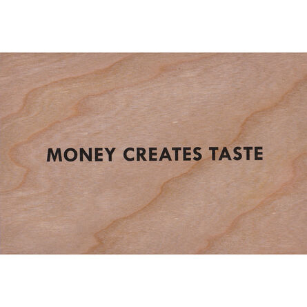 Jenny Holzer, ‘Money creates taste (Truisms Wooden Postcard)’, 2018