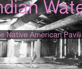 INDIAN WATER – The Native American Pavilion