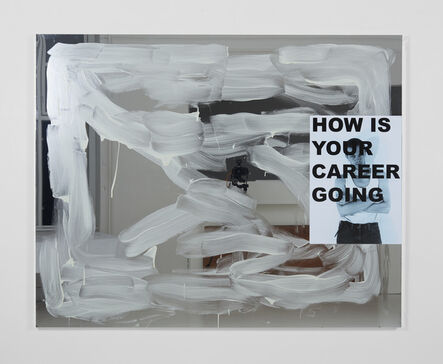Peter Bonde, ‘Untitled (HOW IS YOUR CAREER GOING)’, 2018