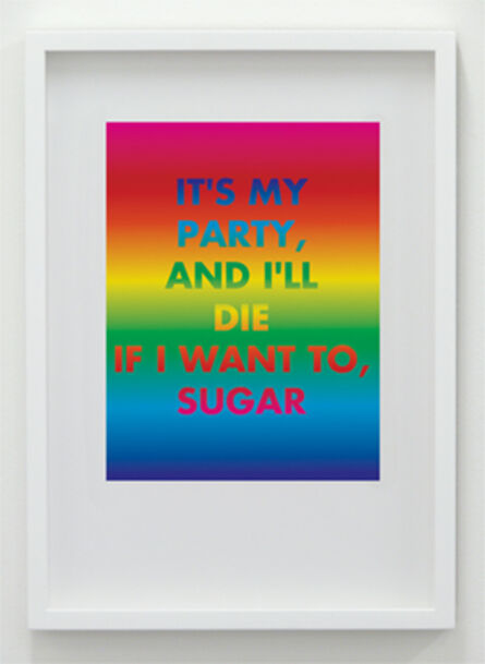 David McDiarmid, ‘It’s My Party And I’ll Die If I Want To, Sugar’, 1994 / 2012