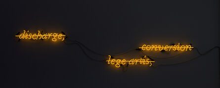 Joseph Kosuth, ‘'Discharge, Lege Artis, Conversion' [yellow neon]’, 1986