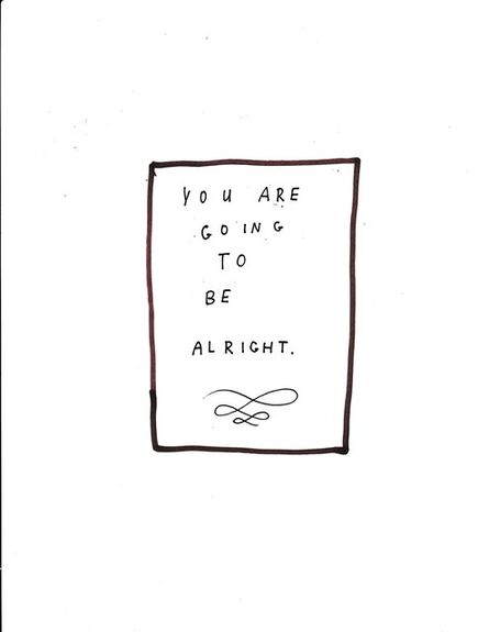 Jim Torok, ‘You Are Going To Be Alright’, 2015