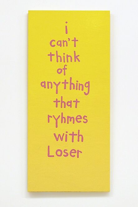 Cary Leibowitz ("Candy Ass"), ‘I Can’t Think of Anything That Ryhmes with Loser’, 2016