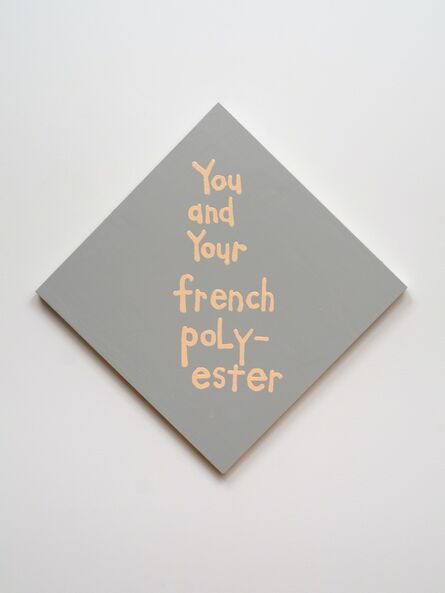 Cary Leibowitz ("Candy Ass"), ‘You and Your French Polyester’, 2016