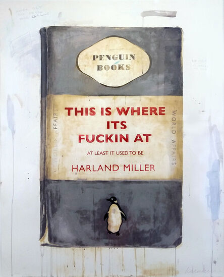 Harland Miller, ‘This Is Where Its Fuckin' at, at Least It Used to Be’, 2012