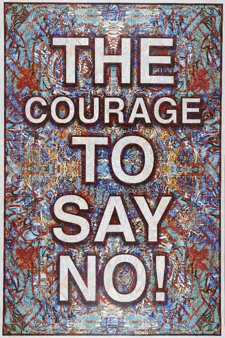 Mark Titchner, ‘The Courage to Say No’, 2018