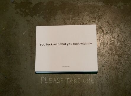 Oscar Figueroa, ‘you fuck with that you fuck with me  8.5” x 11” 2016’, 2016