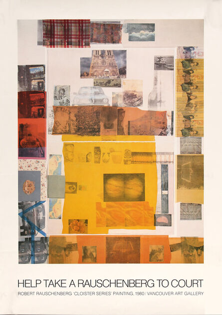 Robert Rauschenberg, ‘Help Take A Rauschenberg to Court, Cloister Series, Painting, 1980.Vancouver Art Gallery Poster’, 1980