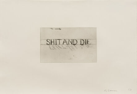 Bruce Nauman, ‘Shit and Die’, 1985