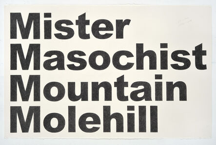 Karl Haendel, ‘Mister Masochist Mountain Molehill’, 2018