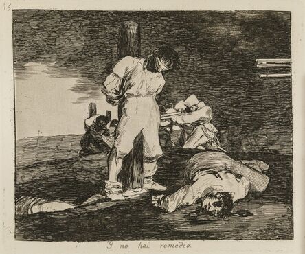 Francisco de Goya, ‘And there’s no help for it (The Disasters of War, 15)’, 1810-1820