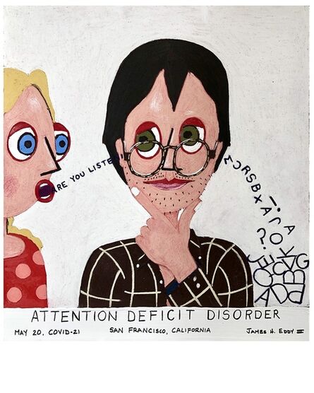 James Eddy, ‘Attention Deficit Disorder’, 2021